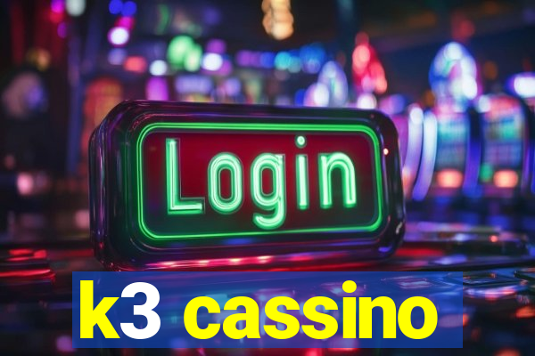 k3 cassino